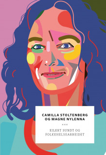 Eilert Sundt og folkehelsearbeidet av Camilla Stoltenberg og Magne Nylenna (Heftet)