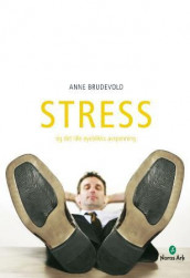Stress og det lille øyeblikks avspenning av Anne Brudevold (Innbundet)