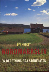 Nordmarksliv av Eva Huseby (Innbundet)