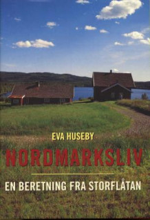 Nordmarksliv av Eva Huseby (Innbundet)