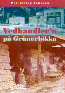 Vedhandler'n på Grünerløkka av Per-Erling Johnsen (Innbundet)