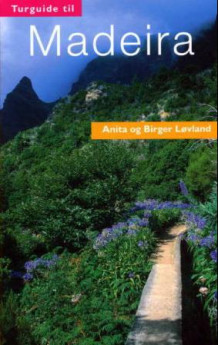 Turguide til Madeira av Birger Løvland og Anita Løvland (Innbundet)