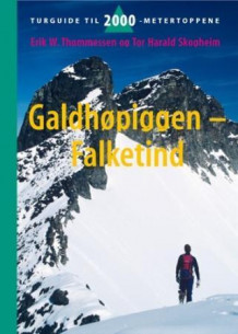 Galdhøpiggen - Falketind av Erik W. Thommessen og Tor Harald Skogheim (Innbundet)
