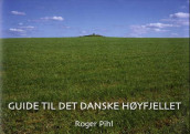 Guide til det danske høyfjellet av Roger Pihl (Innbundet)