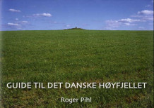 Guide til det danske høyfjellet av Roger Pihl (Innbundet)