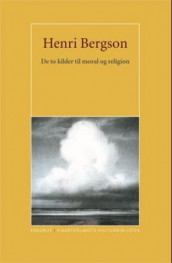 De to kilder til moral og religion av Henri Bergson (Innbundet)