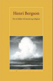 De to kilder til moral og religion av Hans Kolstad og Henri Bergson (Innbundet)