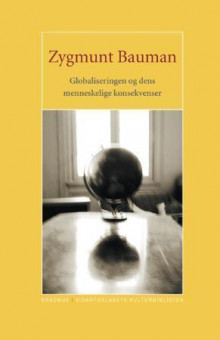Globaliseringen og dens menneskelige konsekvenser av Zygmunt Bauman (Innbundet)
