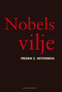 Nobels vilje av Fredrik S. Heffermehl (Innbundet)