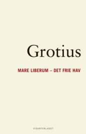 Mare liberum - det frie hav av Hugo Grotius (Innbundet)