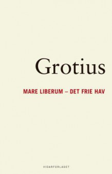 Mare liberum - det frie hav av Hugo Grotius (Innbundet)
