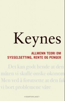 Allmenn teori om sysselsetting, rente og penger av John Maynard Keynes (Innbundet)