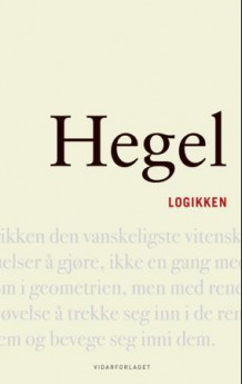 Logikken av Georg Wilhelm Friedrich Hegel (Innbundet)