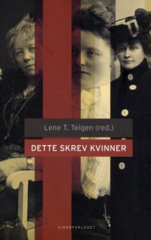 Dette skrev kvinner av Lene Therese Teigen (Heftet)