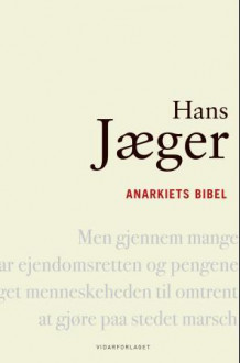 Anarkiets bibel av Hans Jæger (Innbundet)
