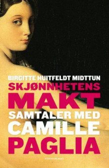 Skjønnhetens makt av Birgitte Huitfeldt Midttun (Ebok)
