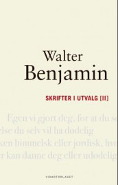 Skrifter i utvalg [II] av Walter Benjamin (Innbundet)