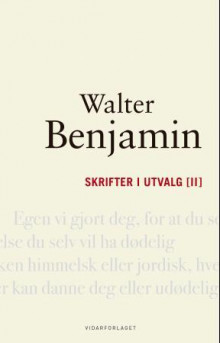 Skrifter i utvalg [II] av Arild Linneberg og Walter Benjamin (Innbundet)