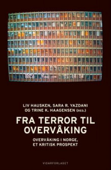 Fra terror og overvåking av Liv Hausken, Sara Rundgren Yazdani og Trine K. Haagensen (Innbundet)