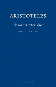 Aleksander-retorikken = Rhetorica ad Alexandrum av Aristoteles (Innbundet)