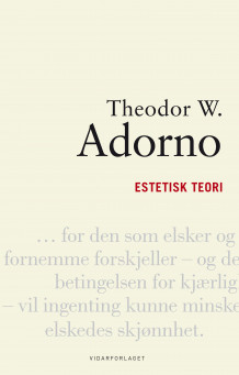 Estetisk teori av Theodor W. Adorno (Innbundet)