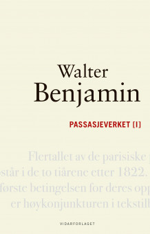 Passasjeverket I av Walter Benjamin (Innbundet)