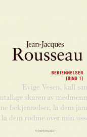 Bekjennelser av Jean-Jacques Rousseau (Innbundet)