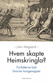 Hvem skapte Heimskringla? av John Megaard (Innbundet)