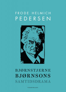 Bjørnstjerne Bjørnsons samtidsdrama av Frode Helmich Pedersen (Innbundet)