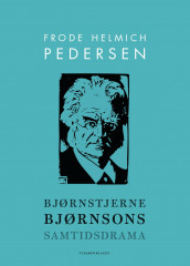 Bjørnstjerne Bjørnsons samtidsdrama av Frode Helmich Pedersen (Ebok)