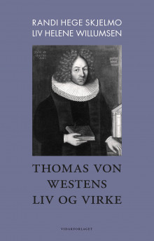 Thomas von Westens liv og virke av Randi Hege Skjelmo og Liv Helene Willumsen (Innbundet)