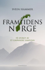 Framtidens Norge av Svein Hammer (Ebok)