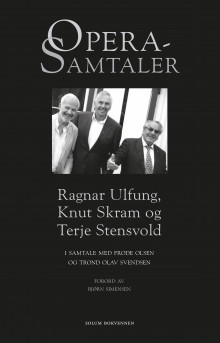 Operasamtaler av Frode Olsen, Trond Olav Svendsen, Ragnar Ulfung, Knut Skram og Terje Stensvold (Innbundet)