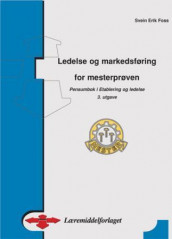 Ledelse og markedsføring for mesterprøven av Svein Erik Foss (Heftet)
