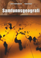Samfunnsgeografi av Jens Fredrik Nystad og Espen Rosén (Heftet)