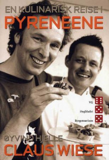 En kulinarisk reise i Pyreneene av Claus Wiese og Øyvind Hjelle (Heftet)