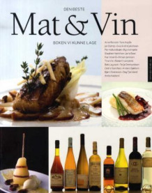 Den beste mat & vin boken vi kunne lage av Nina Kjønigsen (Heftet)