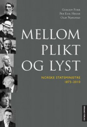 Mellom plikt og lyst av Gudleiv Forr, Per Egil Hegge og Olav Njølstad (Heftet)