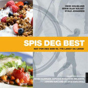 Spis deg best av Heidi Holmlund, Kristoffer Hovland, Ståle Johansen og Svein Olav Kolset (Innbundet)