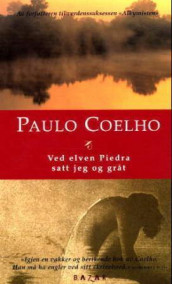 Ved elven Piedra satt jeg og gråt av Paulo Coelho (Heftet)
