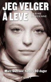 Jeg velger å leve av Marie-Therese Cuny og Sabine Dardenne (Heftet)