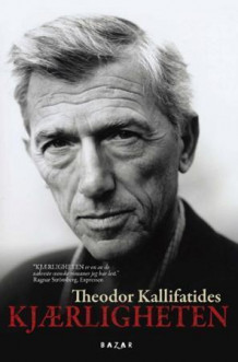 Kjærligheten av Theodor Kallifatides (Innbundet)