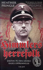 Himmlers herrefolk av Heather Pringle (Heftet)