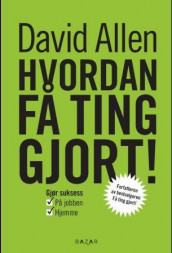 Hvordan få ting gjort! av David Allen (Heftet)