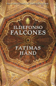 Fatimas hånd av Ildefonso Falcones (Innbundet)