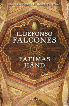 Fatimas hånd av Ildefonso Falcones (Innbundet)