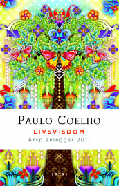 Livsvisdom. Årsplanlegger 2011 av Paulo Coelho (Dagbok)