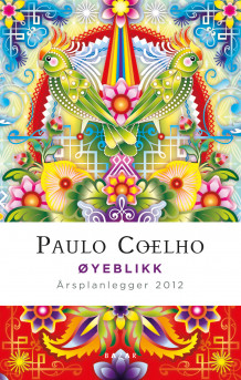 Øyeblikk. Årsplanlegger 2012 av Paulo Coelho (Dagbok)