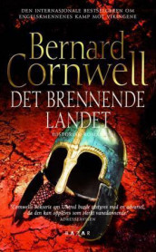 Det brennende landet av Bernard Cornwell (Ebok)