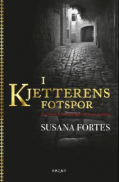 I kjetterens fotspor av Susana Fortes (Innbundet)